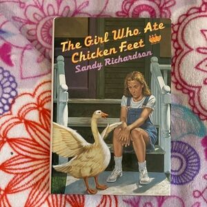 The Girl Who Ate Chicken Feet Children’s Hardcover Book Sandy Richardson 1998